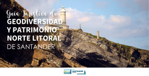 Guía Turística de Geodiversidad y Patrimonio de Norte Litoral de Santander
